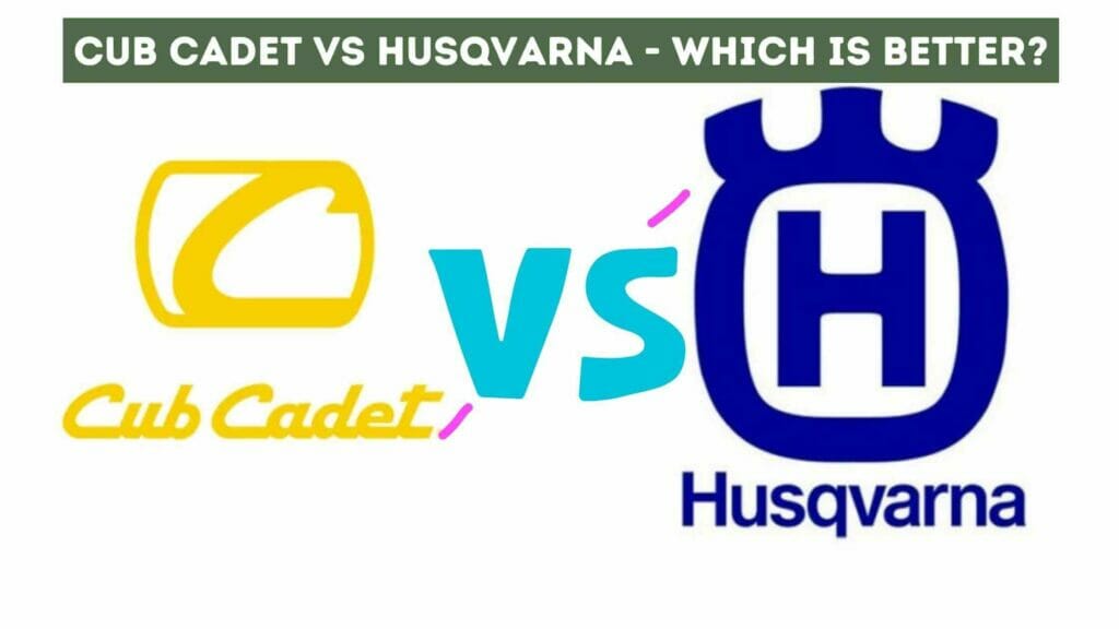 Photo of the logo of Cub Cadet and the logo of Husqvarna. Cub Cadet vs Husqvarna