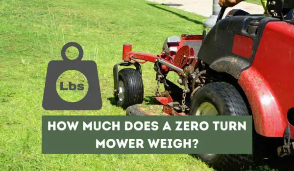 How Much Does a Zero Turn Mower Weigh? (Extensive Guide)