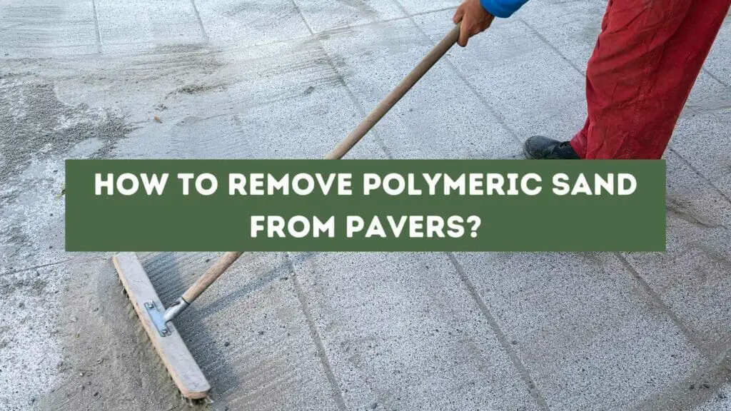 Photo of a man cleaning polymeric sand from pavers. How to Remove Polymeric Sand from Pavers?