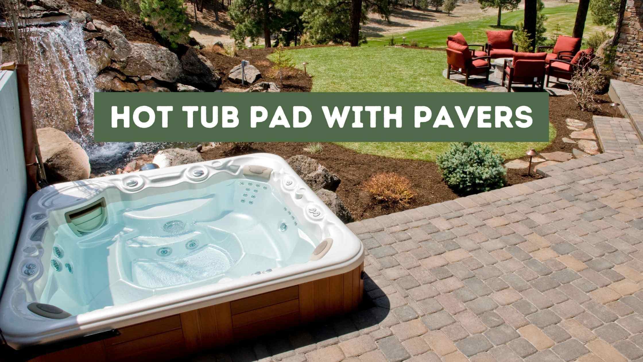 Hot Tub Pad With Pavers